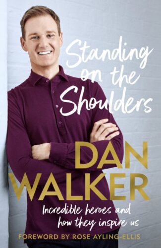 Standing on the Shoulders – Dan Walker